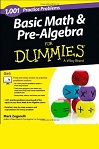 1001 Basic Math and Pre-Algebra Practice Problems For Dummies by Mark Zegarelli